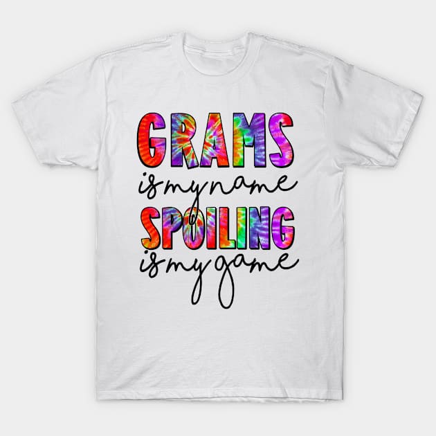 Tie Dye Grams Is My Name Spoiling Is My Game Mothers Day T-Shirt by rosellahoyt